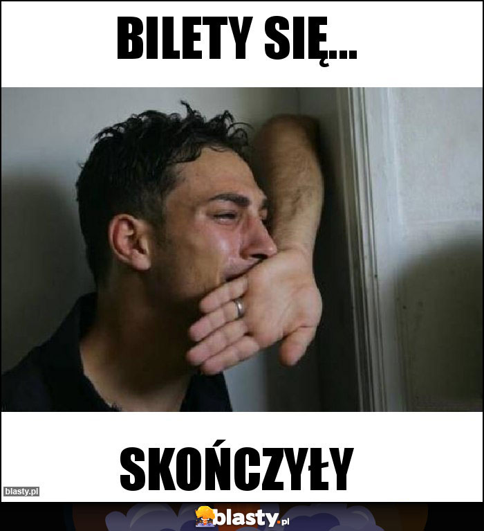 Bilety się...