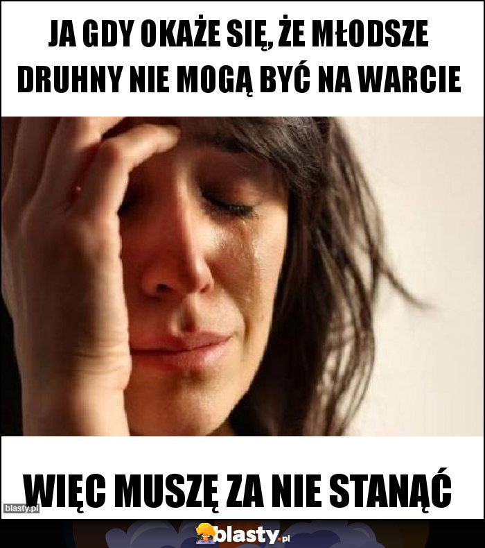 Ja gdy okaże się, że młodsze druhny nie mogą być na warcie