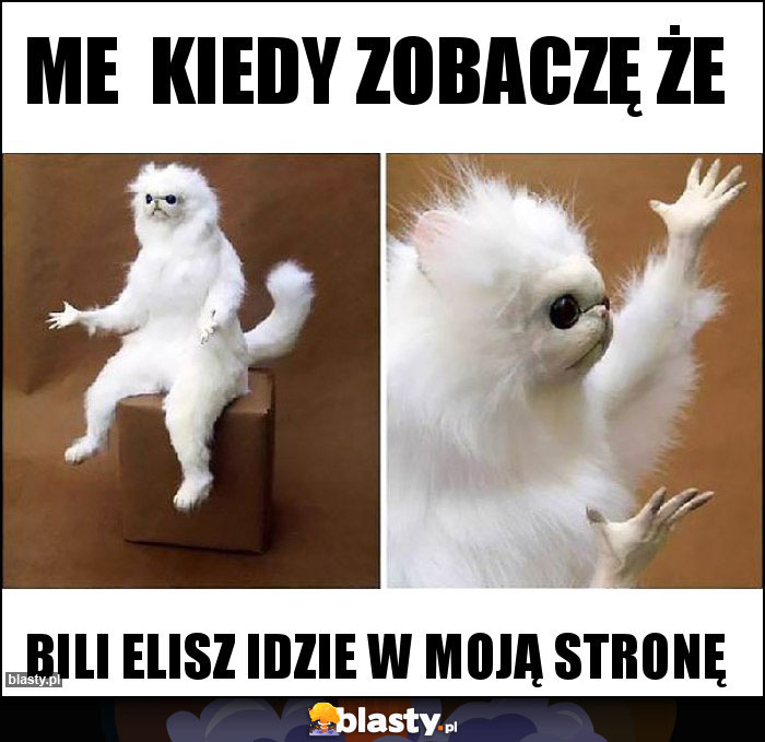 Me  kiedy zobaczę że