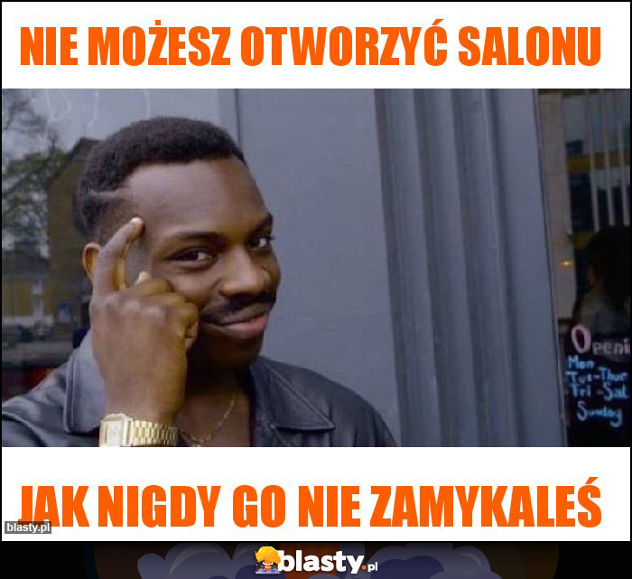 Nie możesz otworzyć salonu