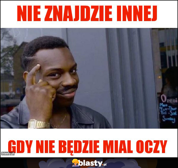 Nie znajdzie innej