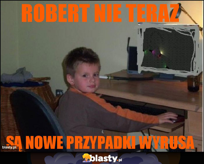 ROBERT NIE TERAZ