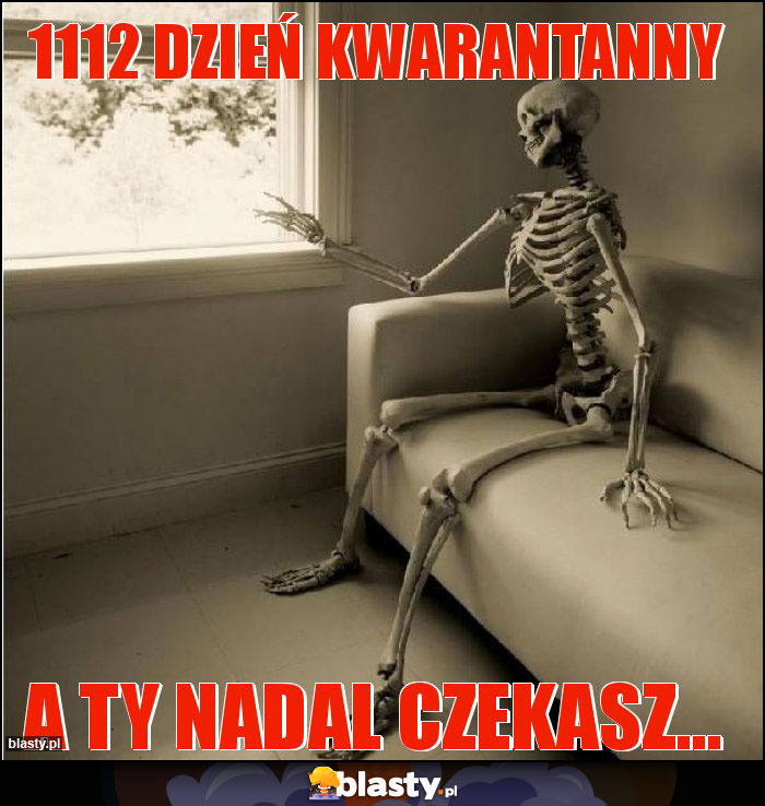 1112 dzień kwarantanny