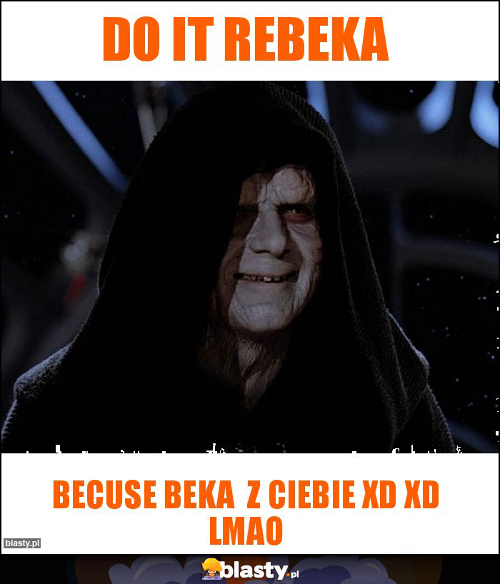 Do it Rebeka