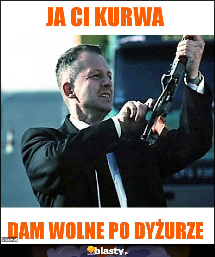 Ja ci kurwa