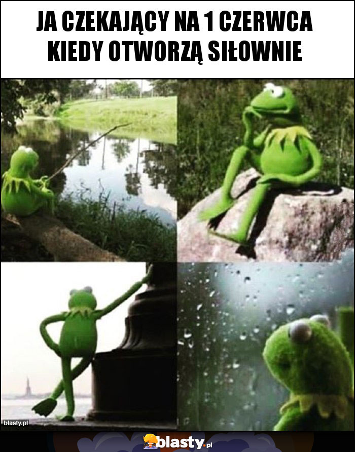 ja czekający na 1 czerwca kiedy otworzą siłownie