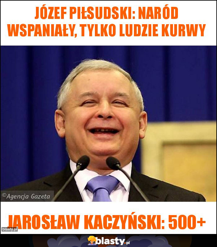 Józef Piłsudski: Naród wspaniały, tylko ludzie kurwy