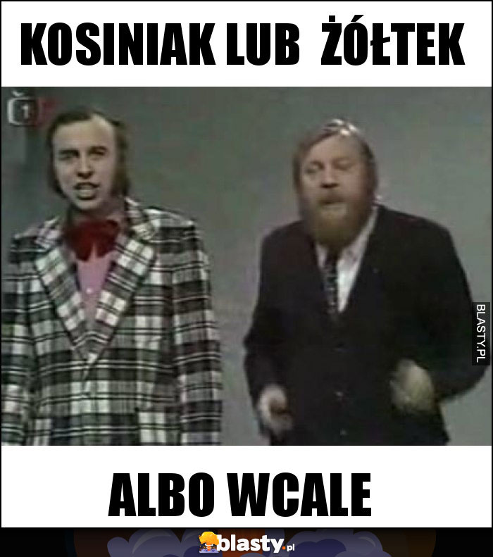 Kosiniak lub  ŻÓŁTEK