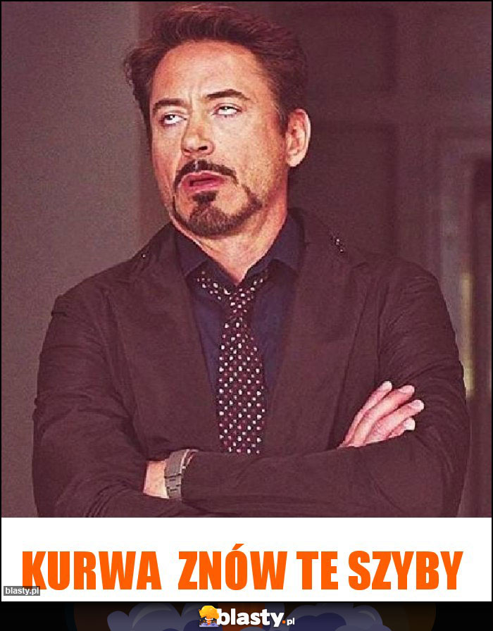 Kurwa  znów te szyby