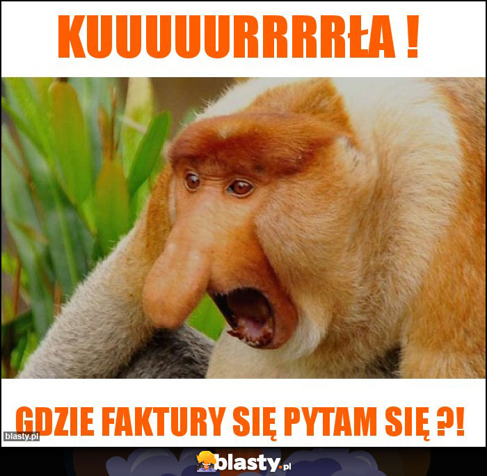 Kuuuuurrrrła !