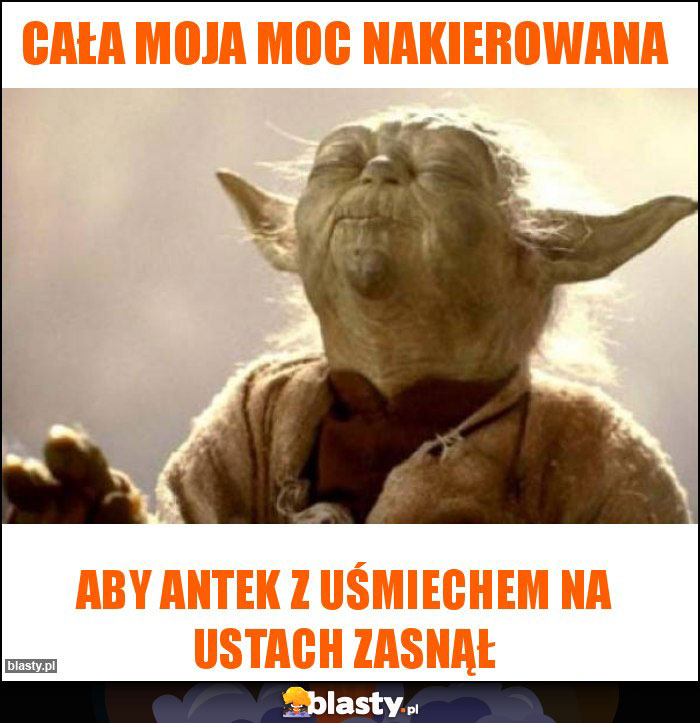 Cała moja moc nakierowana