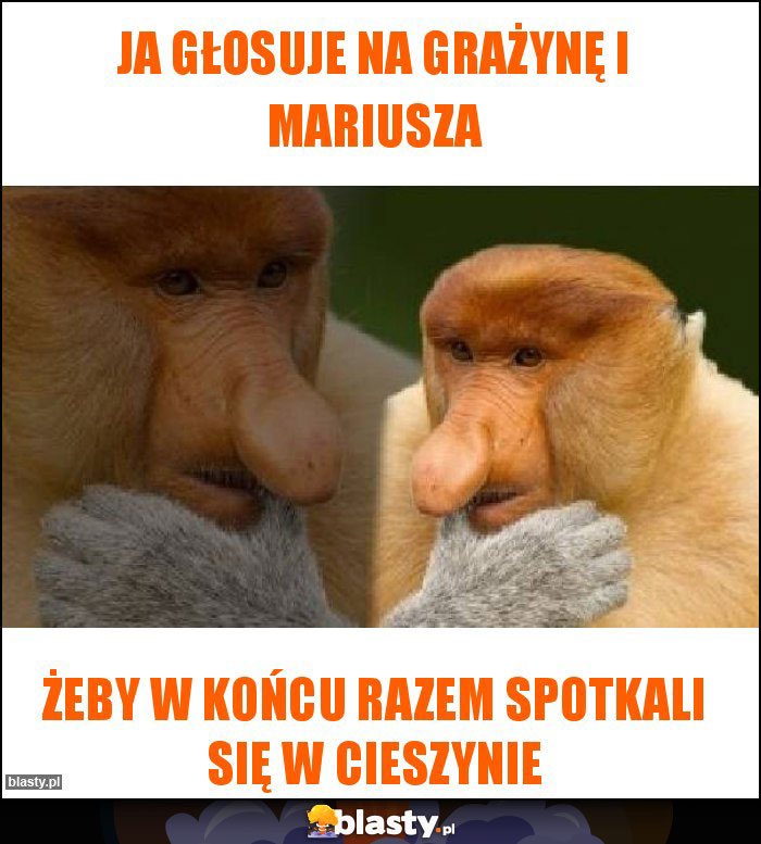 Ja głosuje na Grażynę i Mariusza