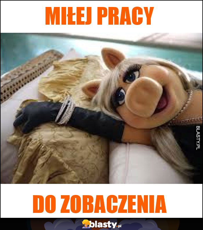 Miłej pracy