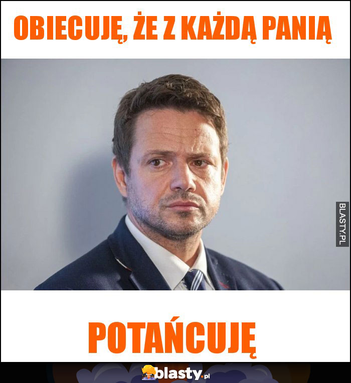 Obiecuję, że z każdą panią