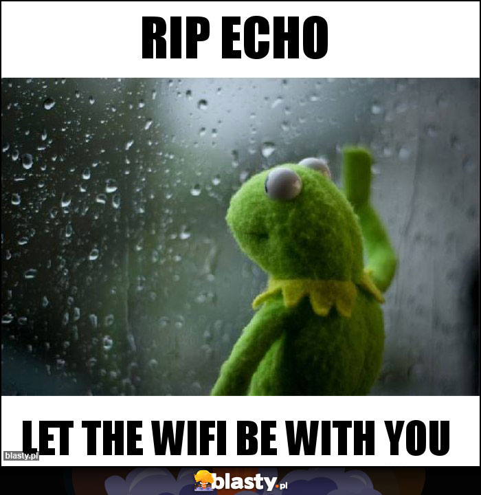 RIP Echo