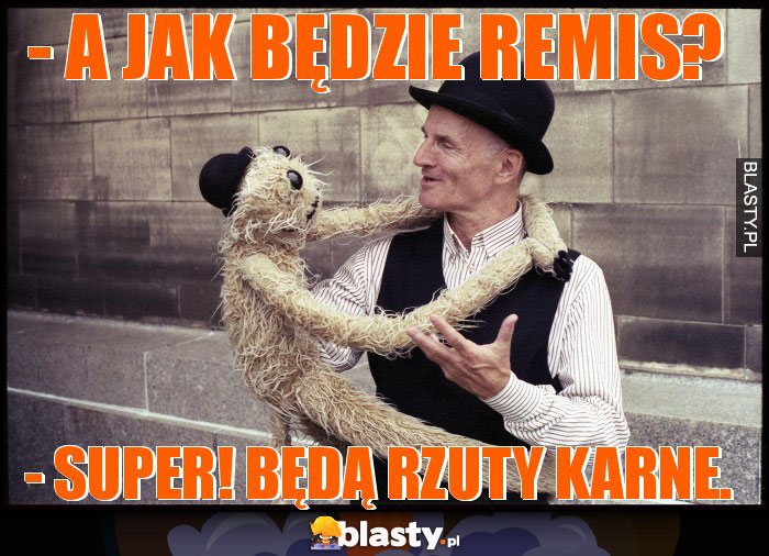 - A jak będzie remis?