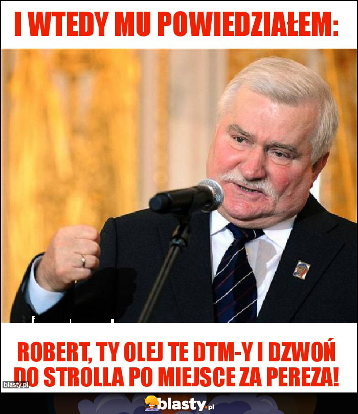 I wtedy mu powiedziałem: