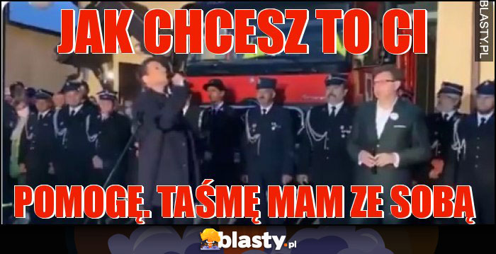 Jak chcesz to ci