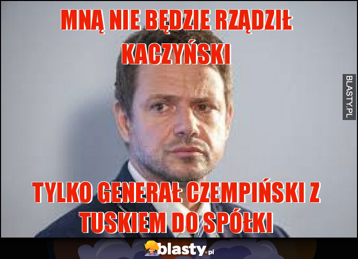 Mną nie będzie rządził Kaczyński