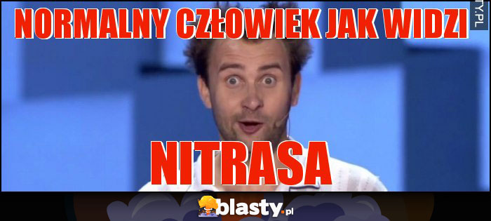 Normalny człowiek jak widzi