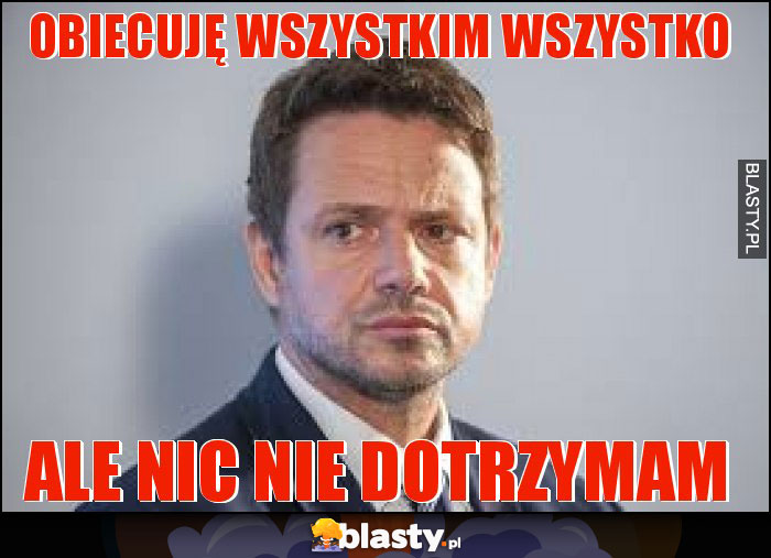 Obiecuję wszystkim wszystko