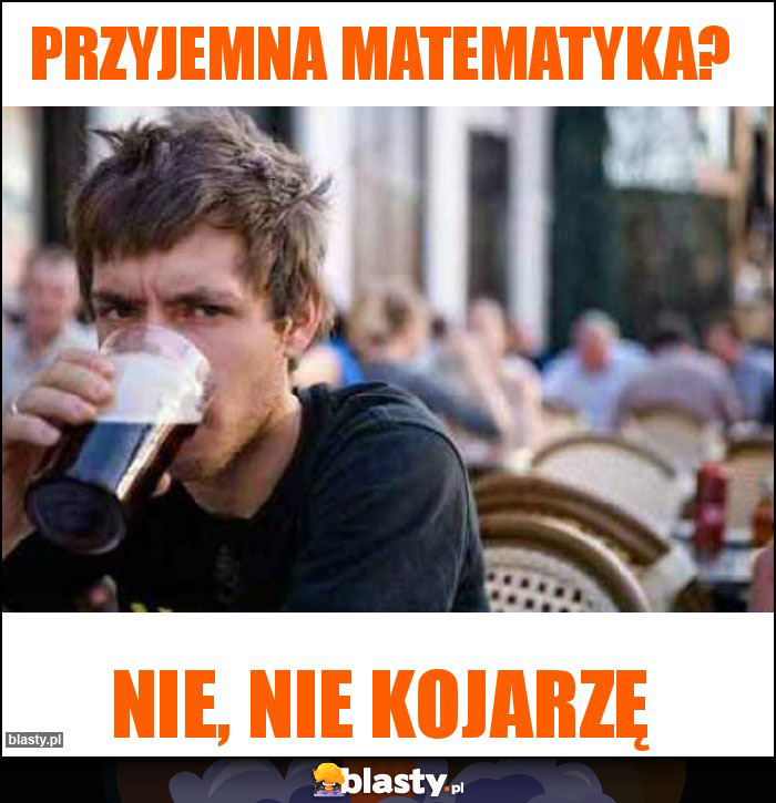 Przyjemna matematyka?