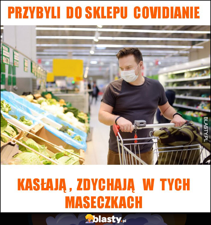 przybyli  do sklepu  covidianie