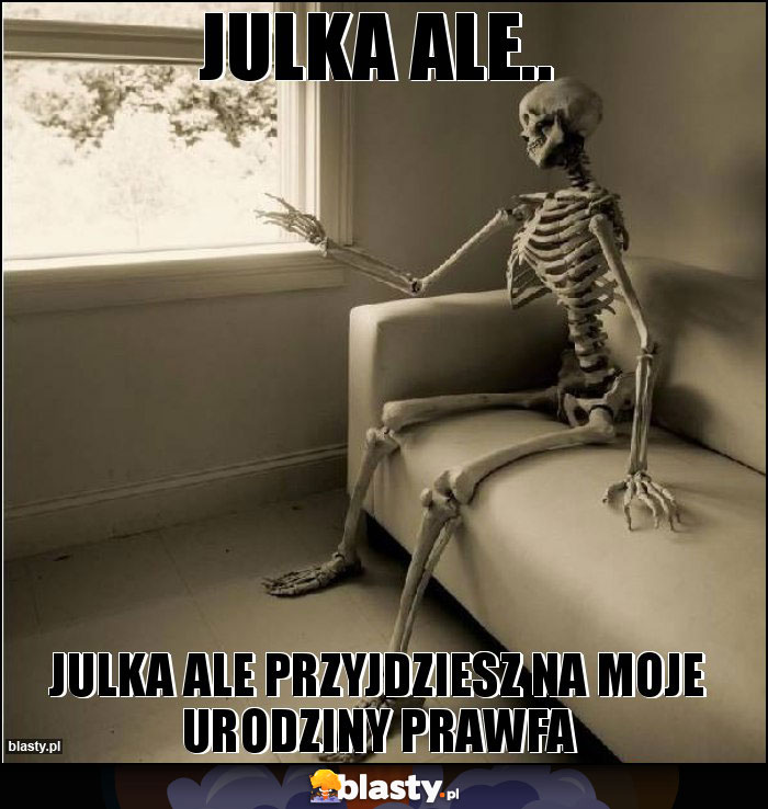 Julka ale..