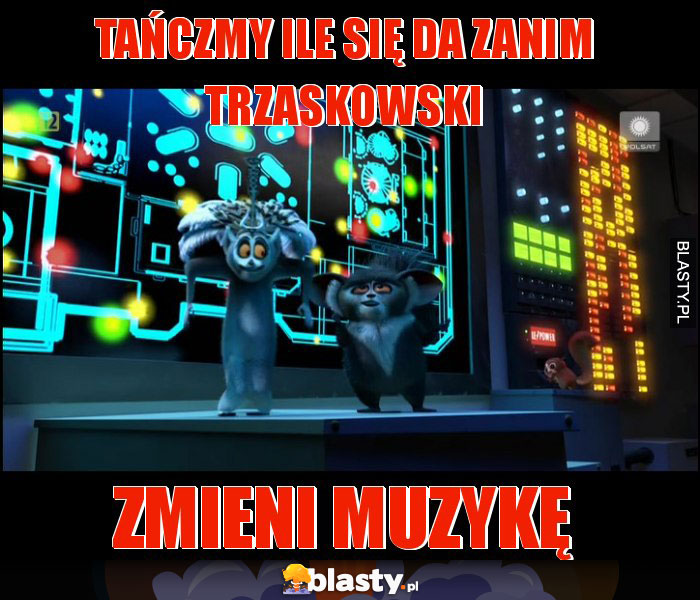 Tańczmy ile się da zanim Trzaskowski