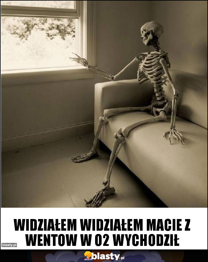 Widziałem widziałem macie z wentow w o2 wychodził