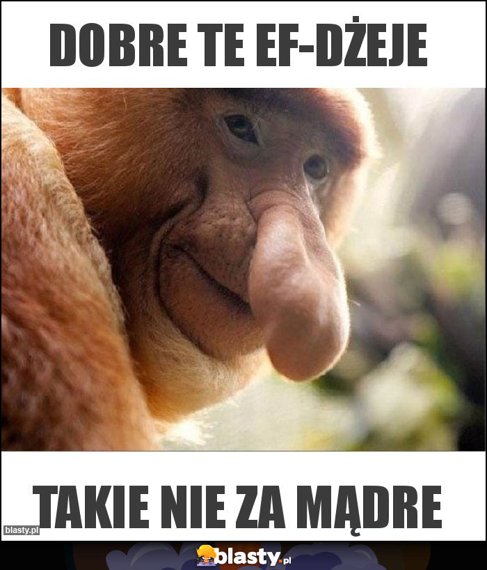 Dobre te eF-dżeJe