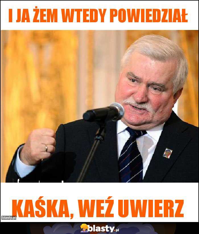 I ja żem wtedy powiedział