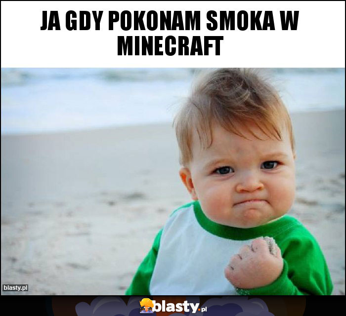 ja gdy pokonam smoka w minecraft