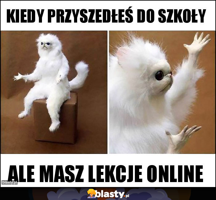 Kiedy przyszedłeś do szkoły