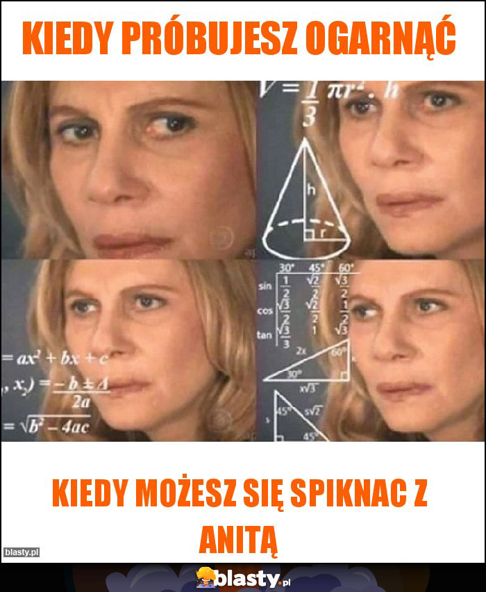 Kiedy próbujesz ogarnąć