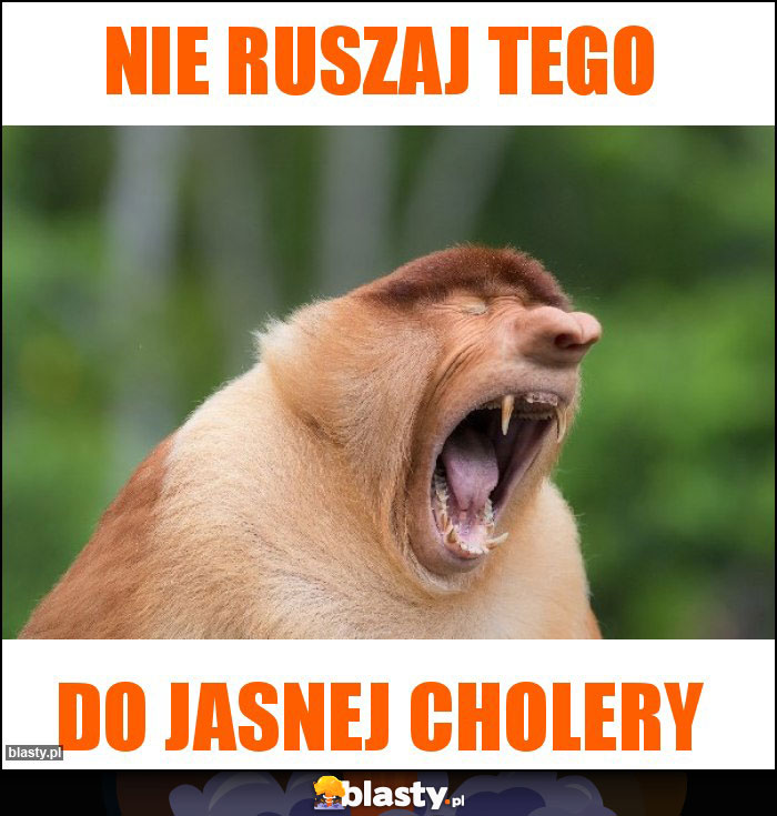 Nie ruszaj tego