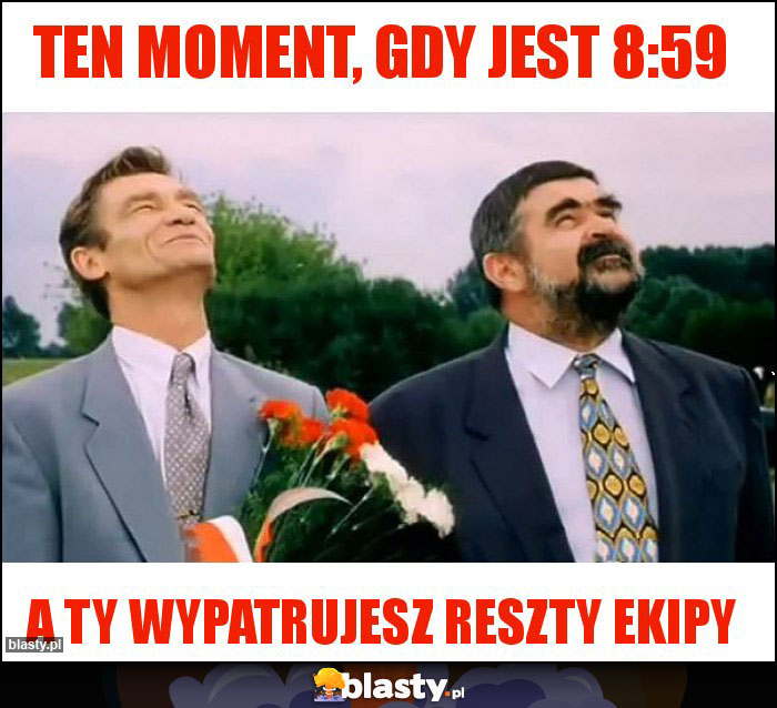 Ten moment, gdy jest 8:59