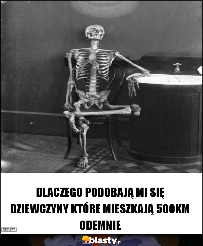 Dlaczego podobają mi się dziewczyny które mieszkają 500km odemnie