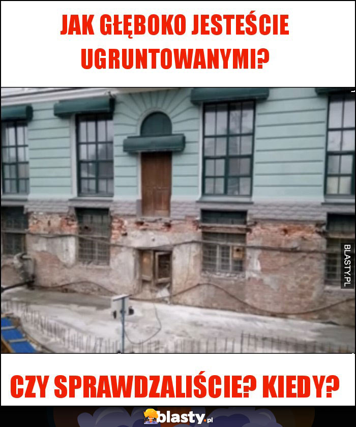 Jak głęboko jesteście ugruntowanymi?