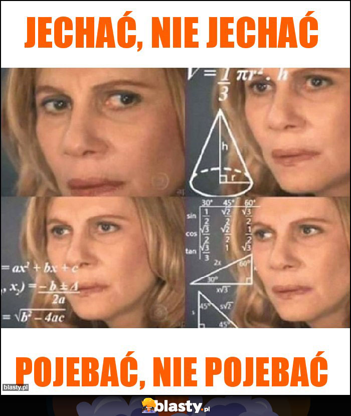 Jechać, nie jechać