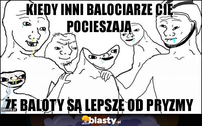 Kiedy inni balociarze cię pocieszają