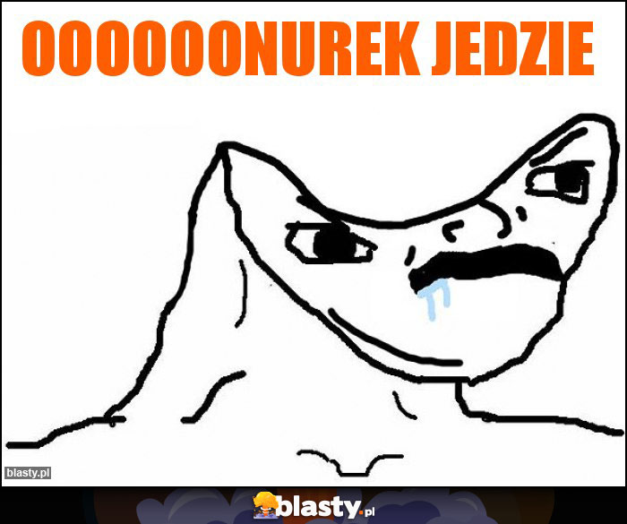 OOOOooNUREK JEDZIE