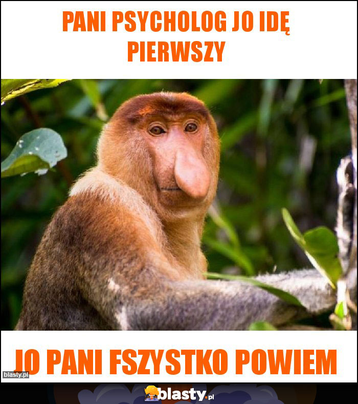 Pani psycholog jo idę pierwszy