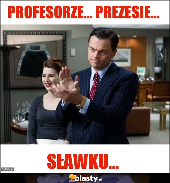 Profesorze... prezesie...