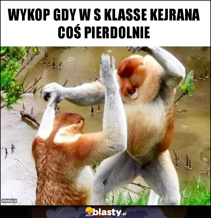 Wykop gdy w s klasse Kejrana coś pierdolnie