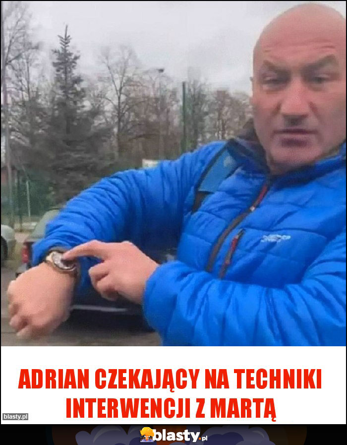 Adrian czekający na techniki Interwencji z Martą