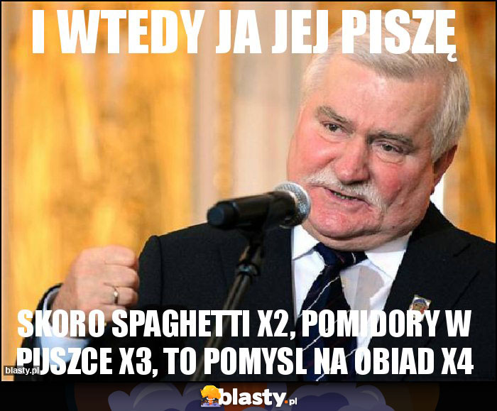 I wtedy ja jej piszę