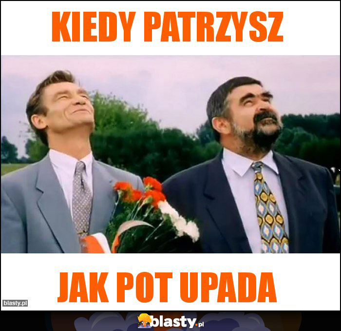 Kiedy patrzysz