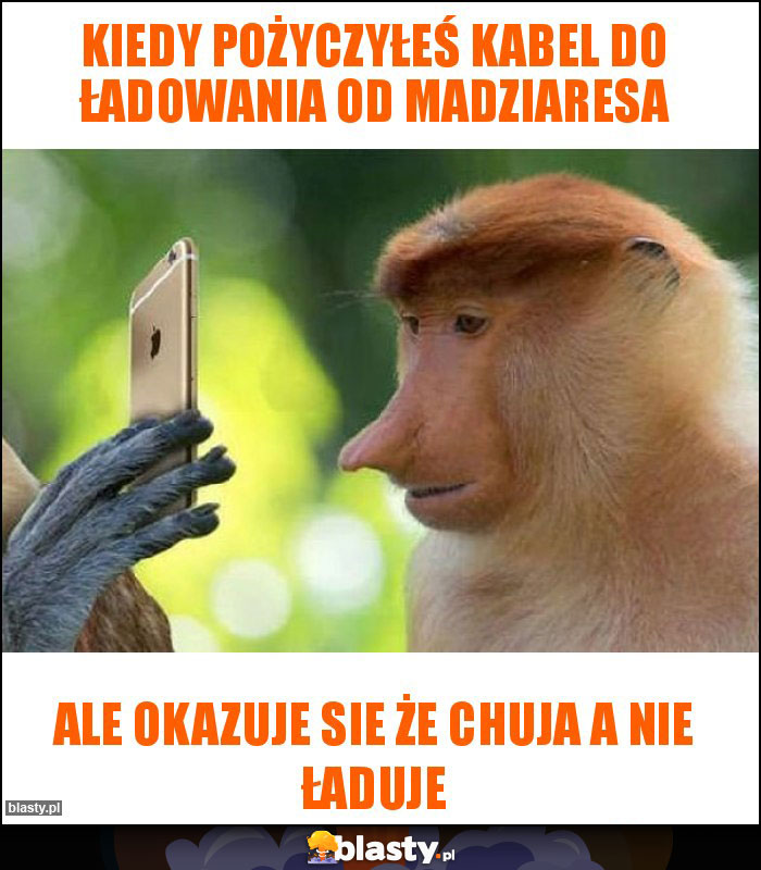 Kiedy pożyczyłeś kabel do ładowania od madziaresa