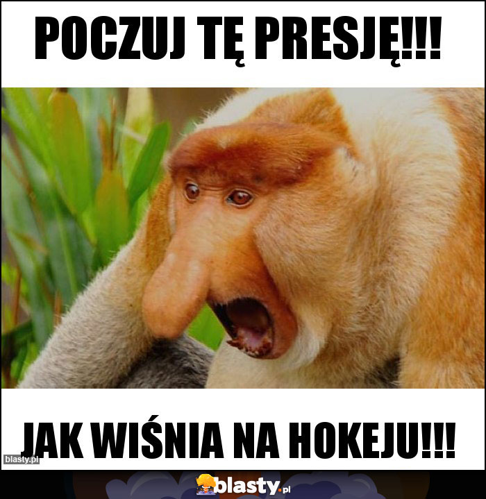 Poczuj tę presję!!!